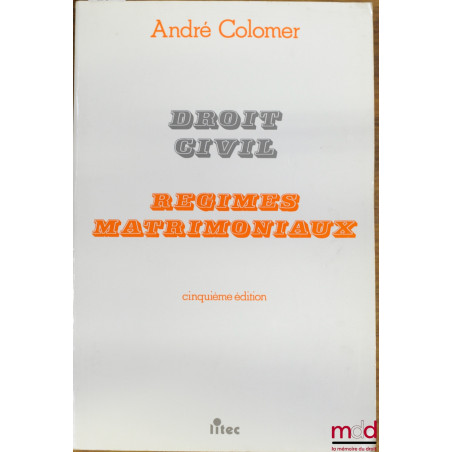 DROIT CIVIL : RÉGIMES MATRIMONIAUX, 5e éd.