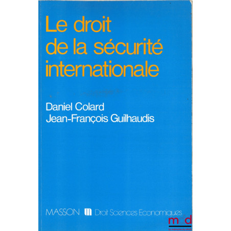 LE DROIT DE LA SÉCURITÉ INTERNATIONALE, coll. Droit Sciences économiques
