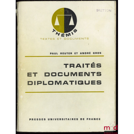 TRAITÉS ET DOCUMENTS DIPLOMATIQUES, 3ème éd., coll. Thémis / Textes et documents