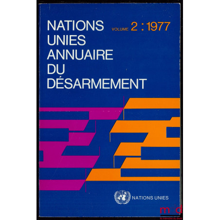 NATIONS UNIES : ANNUAIRE DU DÉSARMEMENT, vol. 2 : 1977, Département des affaires politiques et des affaires du Conseil de séc...