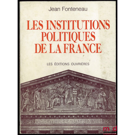 LES INSTITUTIONS POLITIQUES DE LA FRANCE
