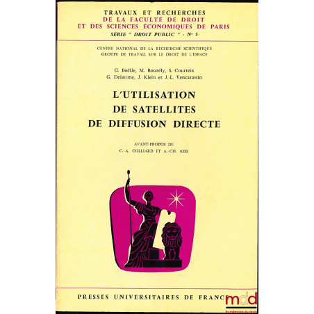 L’UTILISATION DE SATELLITES DE DIFFUSION DIRECTE par le CNRS, groupe de travail sur le droit de l’espace, Travaux et recherch...