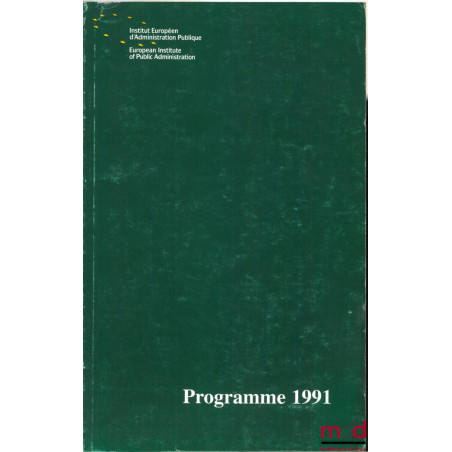 PROGRAMME 1991 DE L’INSTITUT EUROPÉEN D’ADMINISTRATION PUBLIQUE, bilingue français-anglais