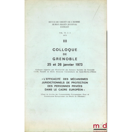 L’EFFICACITÉ DES MÉCANISMES JURIDICTIONNELS DE PROTECTION DES PERSONNES PRIVÉES DANS LE CADRE EUROPÉEN, colloque de Grenoble ...
