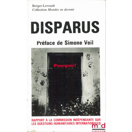 DISPARUS. Rapport à la Commission indépendante sur les questions humanitaires internationales, Préface de Simone Veil, coll. ...