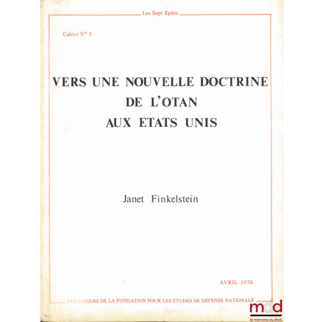 VERS UNE NOUVELLE DOCTRINE DE L’OTAN AUX ÉTATS UNIS, Cahier n° 3 de la Fondation pour les études de défense nationale, Les Se...