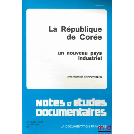 LA RÉPUBLIQUE DE CORÉE. UN NOUVEAU PAYS INDUSTRIEL, coll. Notes & études documentaires