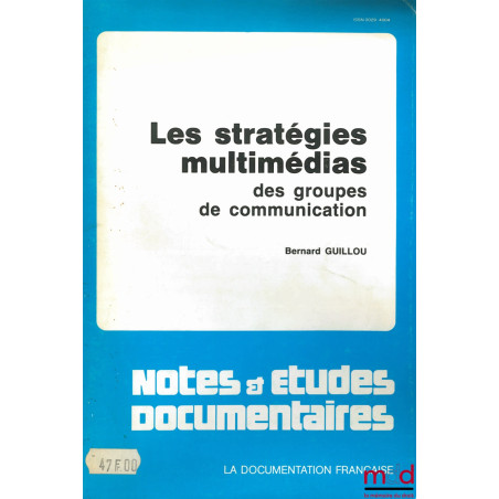 LES STRATÉGIES MULTIMÉDIAS DES GROUPES DE COMMUNICATION, coll. Notes & études documentaires