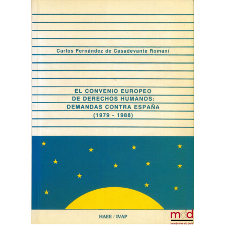 EL CONVENIO EUROPEO DE DERECHOS HUMANOS : DEMANDAS CONTRA ESPANA (1979-1988), Instituto Vasco de Administracion publica