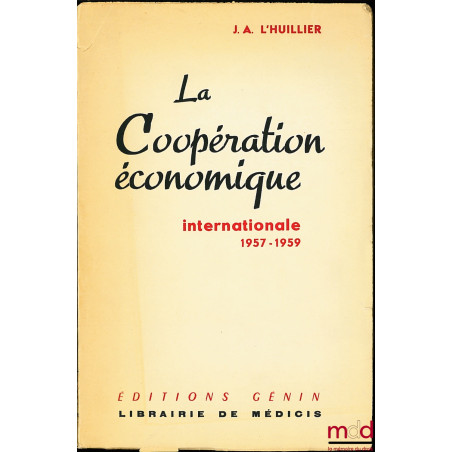 LA COOPÉRATION ÉCONOMIQUE INTERNATIONALE 1957 - 1959