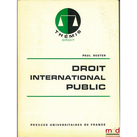 DROIT INTERNATIONAL PUBLIC, 4e éd. revue et mise à jour, coll. Thémis / Droit