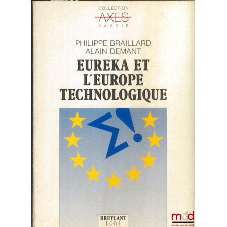 EUREKA ET L’EUROPE TECHNOLOGIQUE, coll. Axes