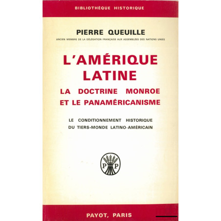 L’AMÉRIQUE LATINE. LA DOCTRINE MONROE ET LE PANAMÉRICANISME ; Le conditionnement historique du tiers-monde latino-américain, ...