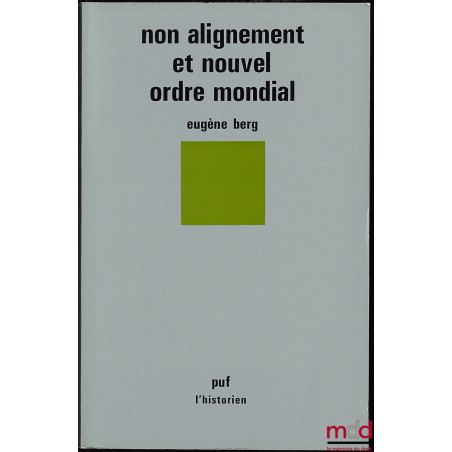 NON ALIGNEMENT ET NOUVEL ORDRE MONDIAL, coll. L’historien