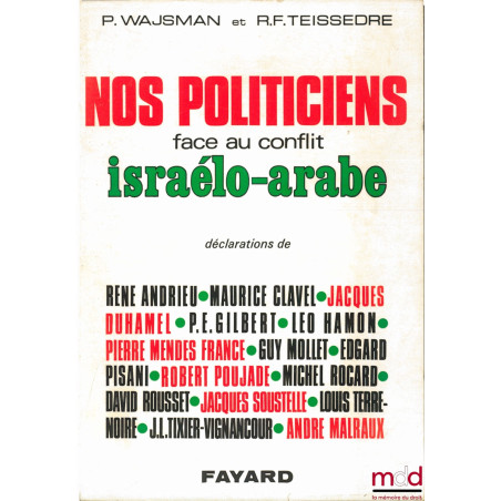 NOS POLITICIENS FACE AU CONFLIT ISRAÉLO-ARABE, Déclarations de René Andrieu, Maurice Clavel, Jacques Duhamel, P. E. Gilbert (...