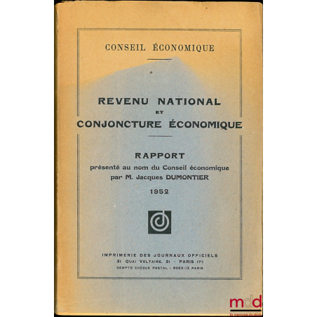 REVENU NATIONAL ET CONJONCTURE ÉCONOMIQUE, Rapport présenté au nom du conseil économique par M. Jacques DUMONTIER, 1952