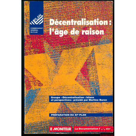DÉCENTRALISATION : L’ÂGE DE RAISON, Groupe “Décentralisation : bilans et perspectives” présidé par Martine Buron, Préparation...