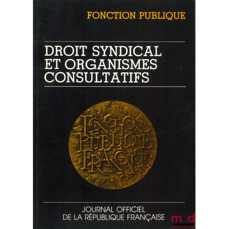 FONCTION PUBLIQUE. DROIT SYNDICAL ET ORGANISMES CONSULTATIFS, Journal officiel n° 1534