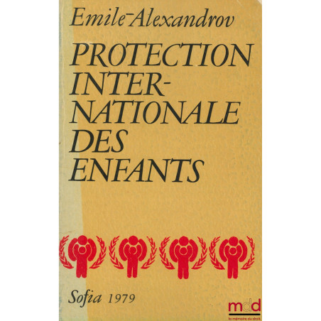 PROTECTION INTERNATIONALE DES ENFANTS, Assemblée internationale des enfants “Drapeau de la paix”, du 15 au 25 août 1979 à Sofia