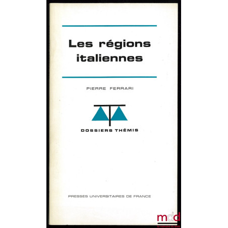 LES RÉGIONS ITALIENNES, coll. Dossiers Thémis, série Institutions politiques