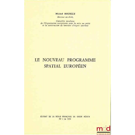 LE NOUVEAU PROGRAMME SPATIAL EUROPÉEN, Extrait de la Revue française de droit aérien n° 1 de 1974