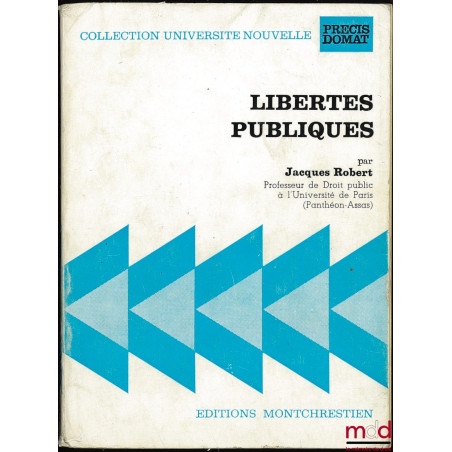 LIBERTÉS PUBLIQUES, 2ème éd. avec la collaboration de Jean DUFFAR, coll. Université nouvelle, Précis Domat