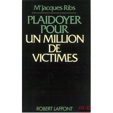 PLAIDOYER POU UN MILLION DE VICTIMES, Préface de Robert Laffont