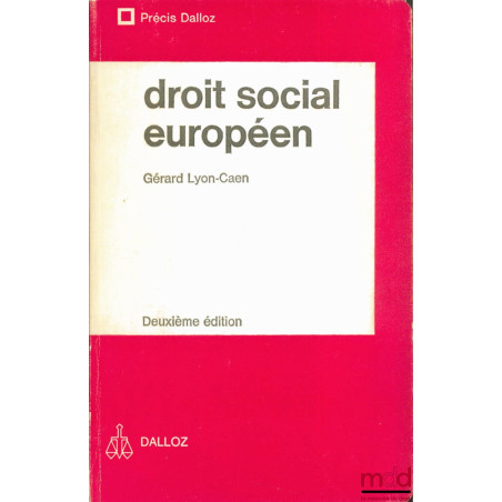 DROIT SOCIAL EUROPÉEN, 2ème éd., coll. Précis Dalloz