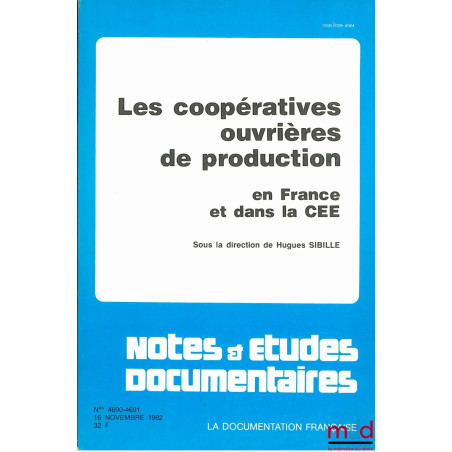 LES COOPÉRATIVES OUVRIÈRES DE PRODUCTION EN FRANCE ET DANS LA CEE, sous la direction de Hugues SIBILLE, coll. Notes & études ...