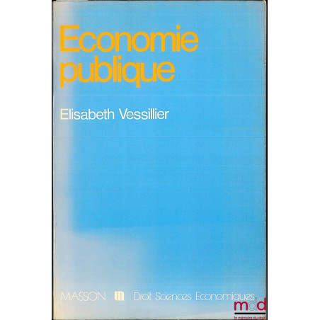 ÉCONOMIE PUBLIQUE. Les bases d’un “social capitalisme” à la française, coll. Masson / Droit - sciences économiques