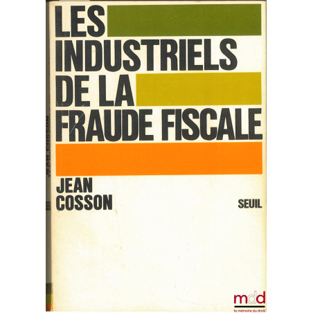 LES INDUSTRIELS DE LA FRAUDE FISCALE