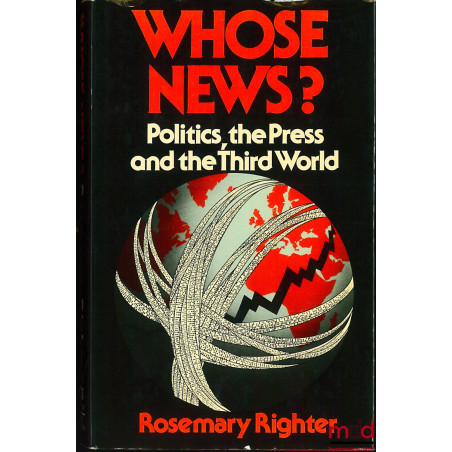 WHOSE NEWS ? Politics, the Press and the Third World