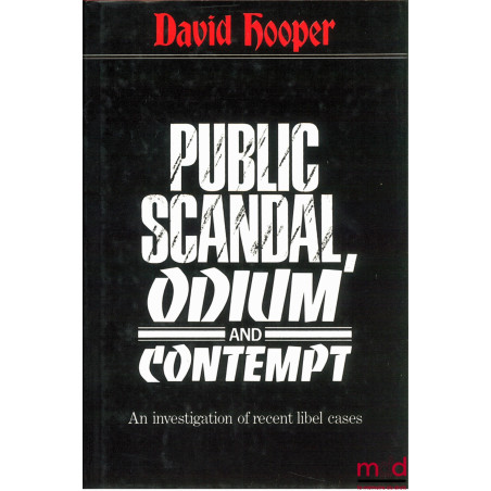 PUBLIC SCANDAL, ODIUM AND CONTEMPT. An investigation of recent libel cases