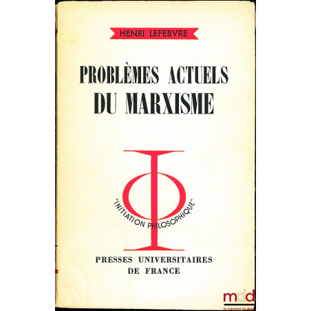 PROBLÈMES ACTUELS DU MARXISME, coll. Initiation philosophique