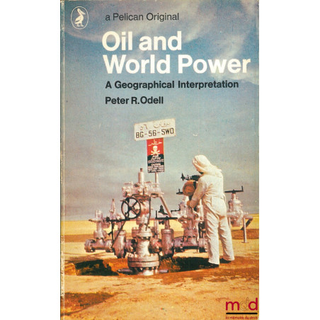 OIL AND WORLD POWER, A Geographical Interpretation, coll. Pelican Original