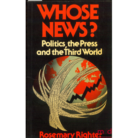 WHOSE NEWS ? POLITICS, THE PRESS AND THE THIRD WORLD, Burnett Books