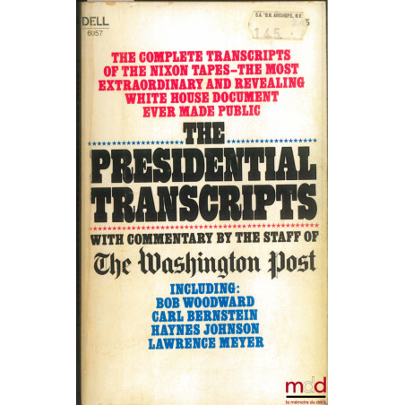 THE PRESIDENTIAL TRANSCRIPTS, with Commentary by the Staff of the Washington Post including Bob Woodward, Carl Bernstein, Hay...