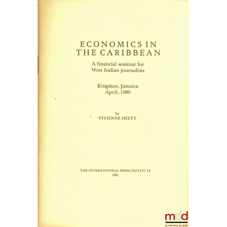 ECONOMICS IN THE CARIBBEAN, A financial seminar for West Indian journalists, Kingston, Jamaica, April 1980
