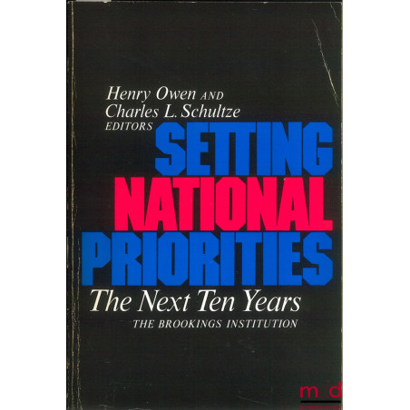 SETTING NATIONAL PRIORITIES THE NEXT TEN YEARS, HENRO OWEN AND CHARLES L. SCHULTZE Editors