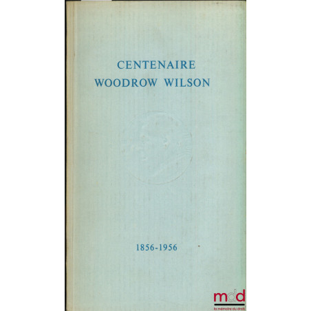 CENTENAIRE DE WOODROW WILSON 1856 - 1956