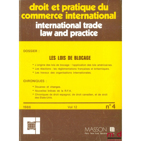 LES LOIS DE BLOCAGE, Droit et pratique du commerce international, 1986, vol. 12 n° 4