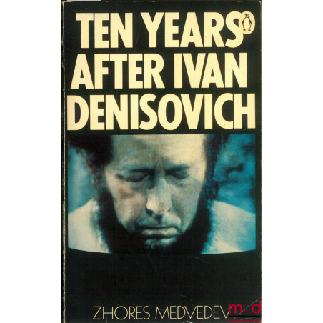 TEN YEARS AFTER IVAN DENISOVICH, translated from the Russian by Hilary Sternberg