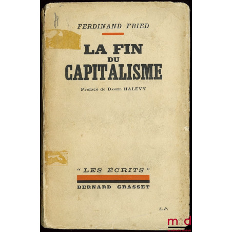 LA FIN DU CAPITALISME, Préface D. Halévy, traduit de l’allemand par J. Brunnen, coll. “Les Écrits”