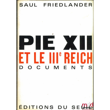 PIE XII ET LE IIIe REICH. Documents
