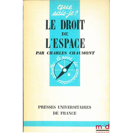 LE DROIT DE L’ESPACE, E.O., coll. Que sais-je?