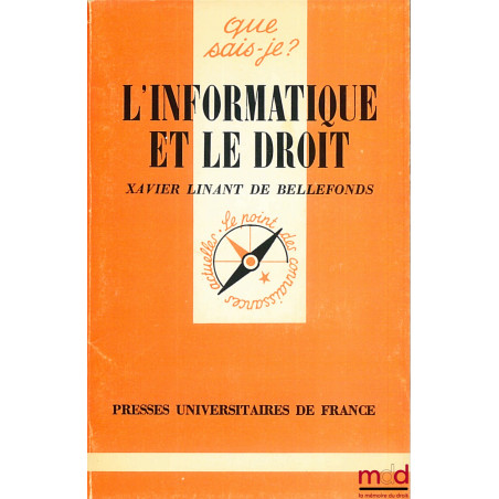 L’INFORMATIQUE ET LE DROIT, E.O., coll. Que sais-je ?