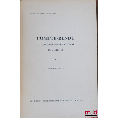 COMPTE-RENDU DU CONGRÈS INTERNATIONAL DE JURISTES ORGANISÉ à ATHÈNES du 13 au 20 juin 1955