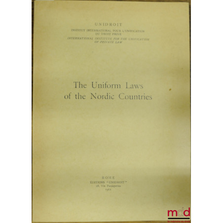 THE UNIFORM LAWS OF THE NORDIC COUNTRIES, chapitre 1 extrait du volume l”Unification du Droit, Annuaire 1961 de l’Unidroit