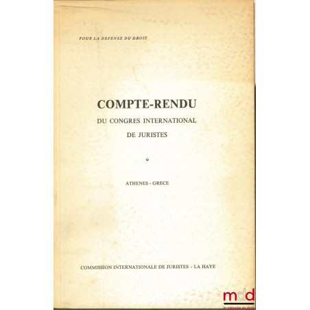 COMPTE-RENDU DU CONGRÈS INTERNATIONAL DE JURISTES ORGANISÉ à ATHÈNES du 13 au 20 juin 1955