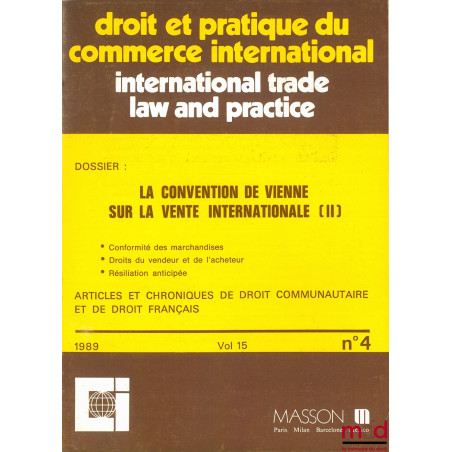 LA CONVENTION DE VIENNE SUR LA VENTE INTERNATIONALE (II), Articles et chroniques de droit communautaire et de droit français,...